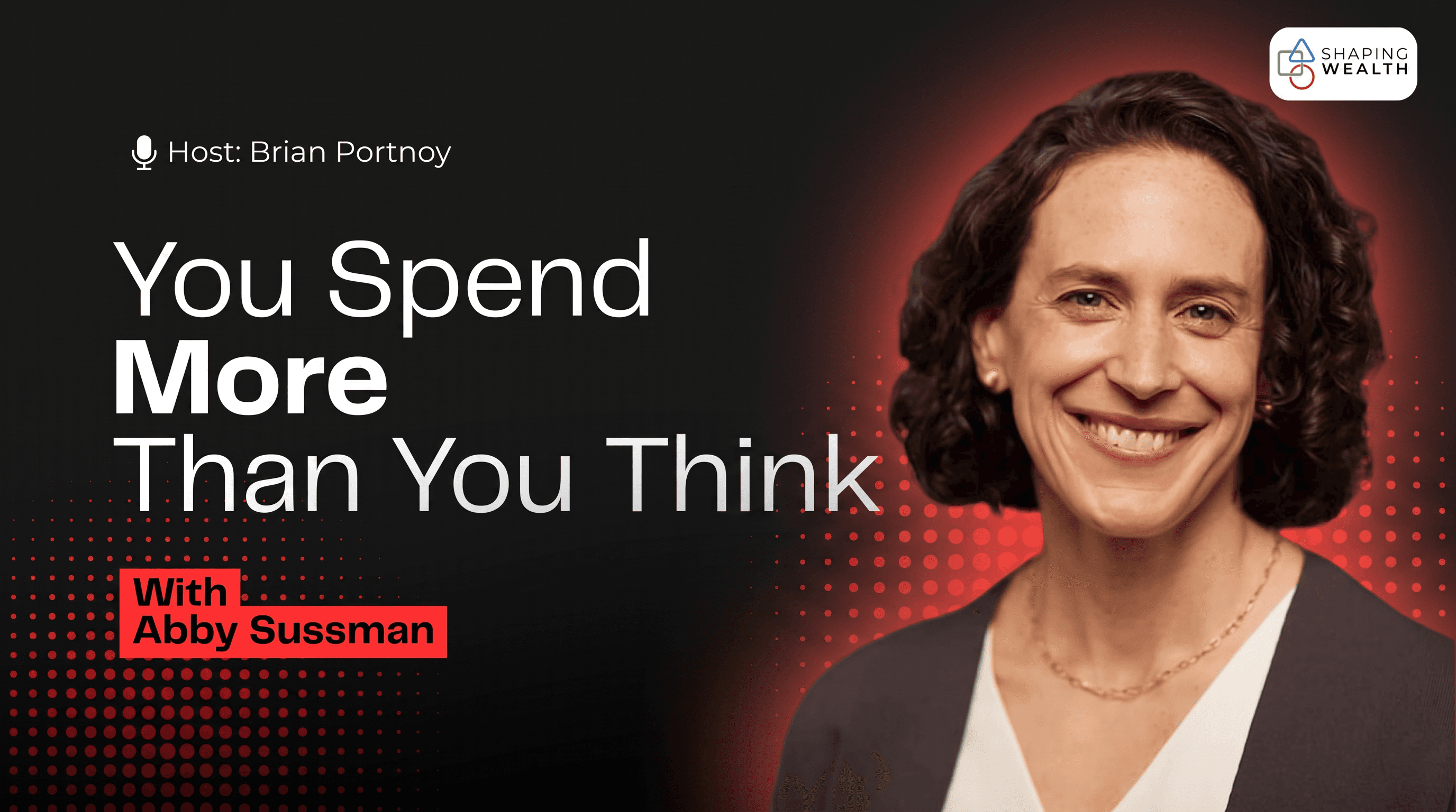 Thumbnail: You spend more than you think, with Abby Sussman